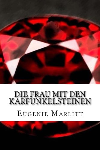 Die Frau mit den Karfunkelsteinen Die Frau mit den Karfunkelsteinen