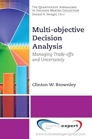 Multi-Objective Decision Analysis: Managing Trade-offs and Uncertainty book cover