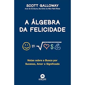 Capa do livro A Álgebra Da Felicidade: Notas sobre a Busca por Sucesso, Amor e Significado