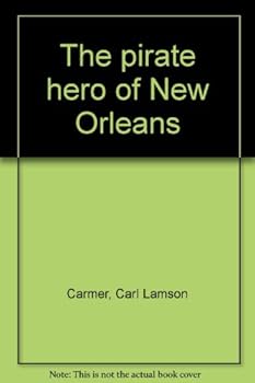 The Pirate Hero of New Orleans