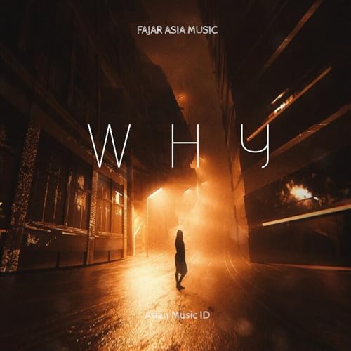 Why by Fajar Asia Music on Amazon Music Unlimited