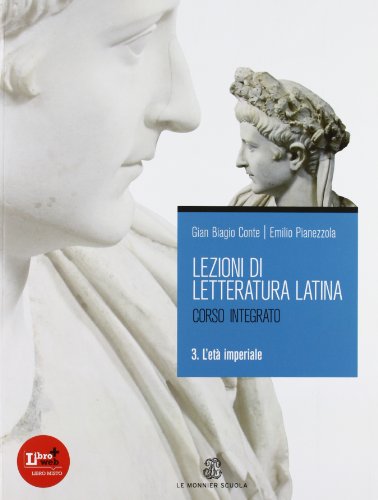 Lezioni di letteratura latina 3 L'età imperiale Lezioni di letteratura latina 3 L'età imperiale