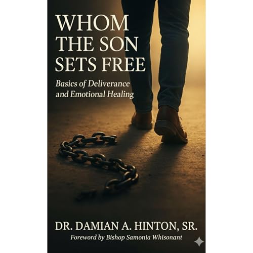 Whom the Son Sets Free: Basics of Deliverance and Emotional Healing Audiolibro Por Damian Hinton arte de portada