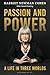 Passion and Power: A Life in Three Worlds