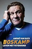  Boskamp: Leven met Feyenoord (Dutch Edition)