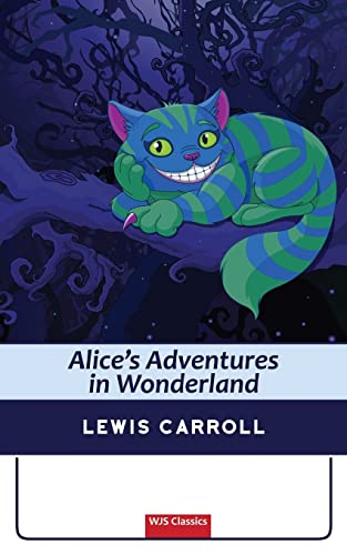 Alice's Adventures in Wonderland (illustrated) (WJS Classics Edition)