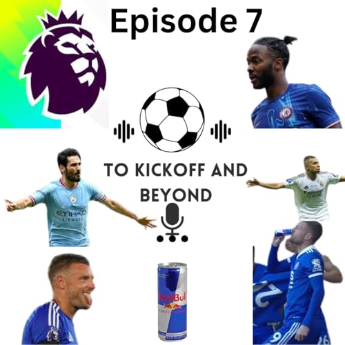 Episode 7: Is Redbull Giving Jamie Vardy Wings???