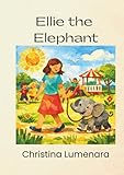 Ellie the Elephant at Echo Wildlife Refuge (Echo Wildlife Refuge Series, Band 1)
