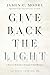 Give Back the Light: A Doctor's Relentless Struggle to End Blindness