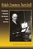 [read book] Ralph Emerson Twitchell, The Historian Who Found New
Mexico's Future in the Past book pdf