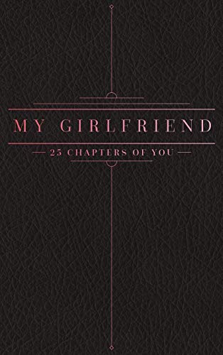 25 Chapters Of You: My Girlfriend