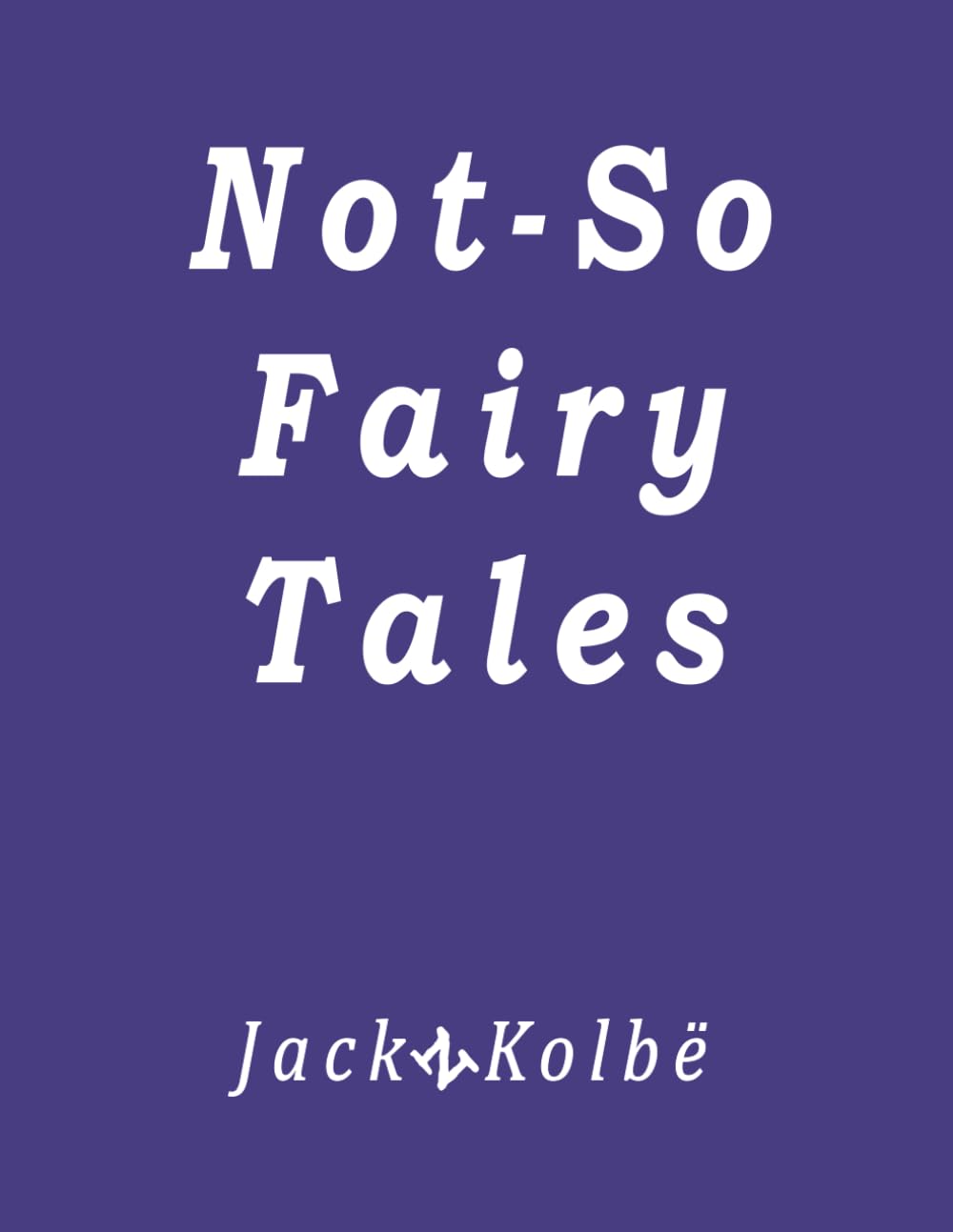 Not-So-Fairy Tales