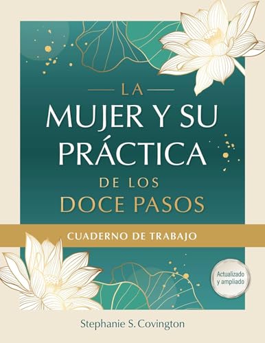 La Mujer Y Su Practica de los Doce Pasos Cuaderno De Trabajo (Spanish Edition)
