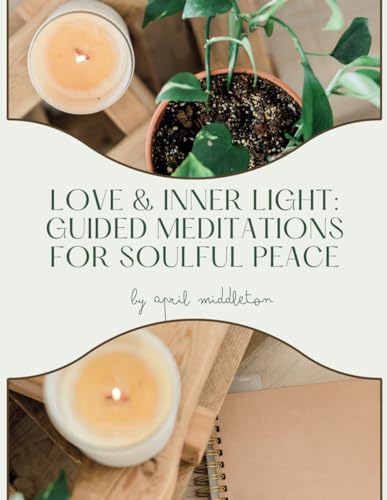 Love & Inner Light: Guided Meditations for Soulful Peace