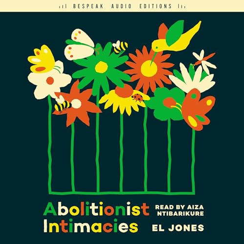 Abolitionist Intimacies by El Jones episode artwork