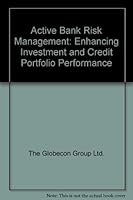 Active Bank Risk Management: Enhancing Investment and Credit Portfolio Performance 1557387583 Book Cover