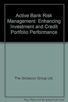 Hardcover Active Bank Risk Management: Enhancing Investment and Credit Portfolio Performance Book