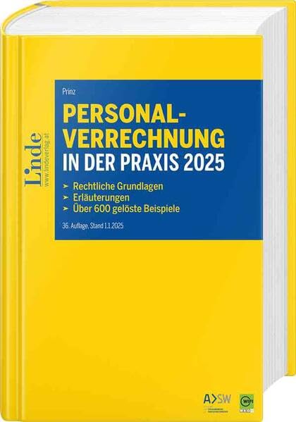 Personalverrechnung in der Praxis 2025: Rechtliche Grundlagen - Erläuterungen - Über 600 gelöste Beispiele