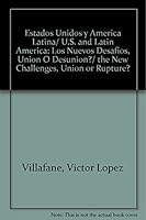 Estados Unidos y America Latina/ U.S. and Latin America: Los Nuevos Desafios, Union O Desunion?/ the New Challenges, Union or Rupture? 968586313X Book Cover