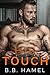 His Touch: A Dark Small Town Romance (Pine Grove Book 4)