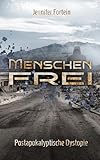 Menschenfrei: Postapokalyptische Dystopie