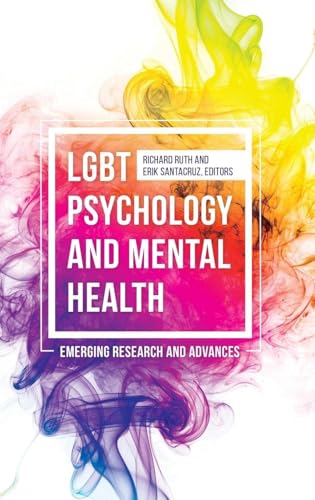LGBT Psychology and Mental Health: Emerging Research and Advances (Practical