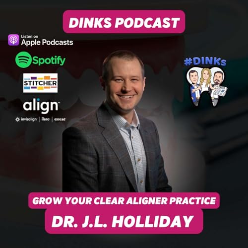 Grow Your Clear Aligner Practice with Dr. J.L. Holliday on Humpday Happy Hour&trade;
