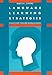 Language Learning Strategies: What Every Teacher Should Know