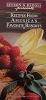 Benson & Hedges Presents Recipes From America's Favorite Resorts [ 1985 ] B000C0R4WU Book Cover