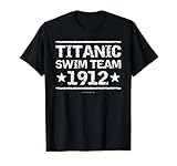 Titanic Swim Team 1912 Tshirt - Funny Nautical Cruise Shirts T-Shirt