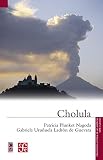 Cholula (fideicomiso Historia De Las Américas) (Spanish Edition)