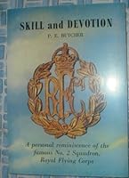 Skill and devotion: A personal history of the famous No. 2 Squadron of the Royal Flying Corps, 090367601X Book Cover