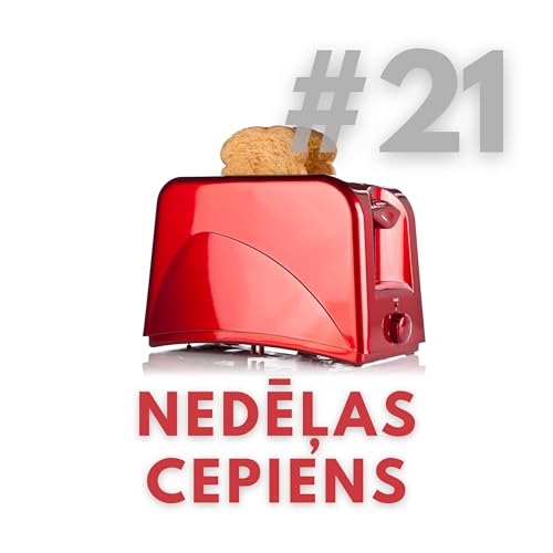 Page de couverture de Nedēļas cepiens politikas virtuvē #21