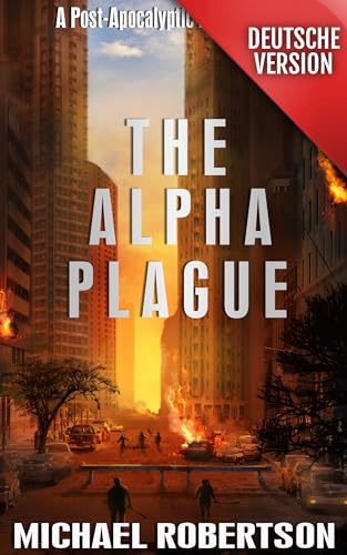 The Alpha Plague (Deutsche Version) (The Alpha Plague (Deutsche Version) - Die komplette Serie 1)