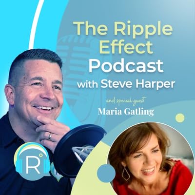 You Were Creative Once. Find Your Way Back. (The Ripple Effect Podcast ft. Maria Gatling)