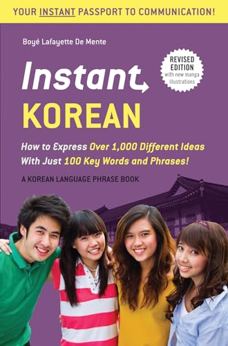 Instant Korean: How to Express Over 1,000 Different Ideas with Just 100 Key Words and Phrases! (A...