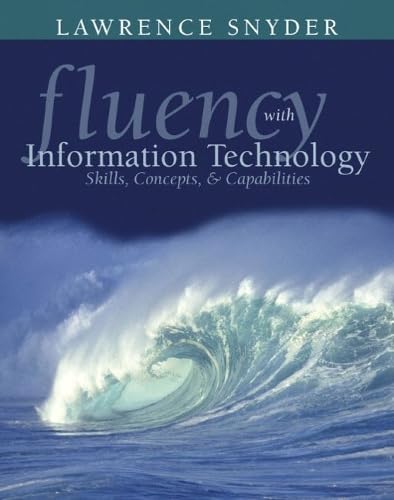 Fluency with Information Technology: Skills, Concepts, and Capabilities, Preliminary Version