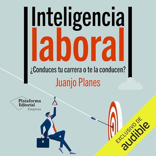 Inteligencia laboral - ¿Conduces tu carrera o te la conducen? cover art