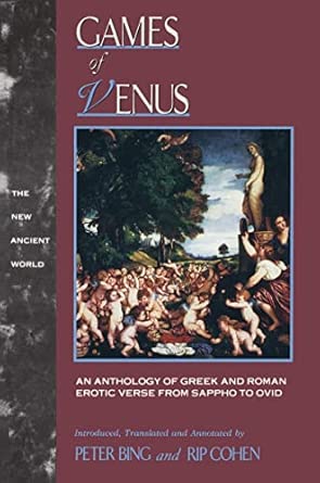 Games of Venus: An Anthology of Greek and Roman Erotic Verse from Sappho to Ovid book cover