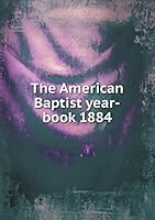 The American Baptist year-book 1884 5519231664 Book Cover