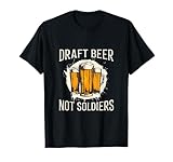 Draft Beer Not Soldiers – Bière drôle pour homme T-Shirt