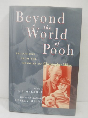 Beyond the World of Pooh: Selections from the Memoirs of Christopher Milne (Winnie-the-Pooh) -  Milne, Christopher, Hardcover