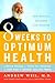 8 Weeks to Optimum Health: A Proven Program for Taking Full Advantage of Your Body's Natural Healing Power