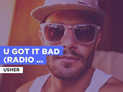 U Got It Bad (Radio Version) al estilo de Usher