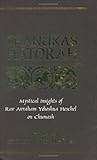Chanukas HaTorah: Mystical Insights of Rav Avraham Yehoshua Heschel on Chumash