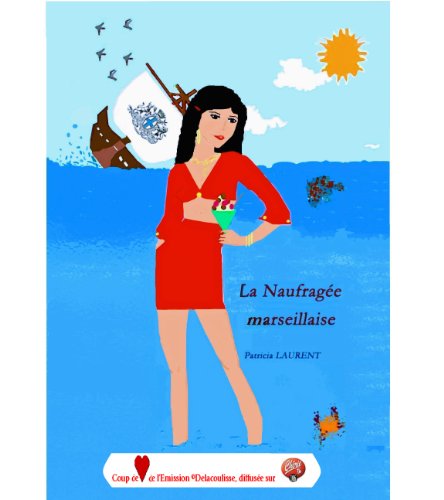 Télécharger La Naufragée marseillaise livre En ligne