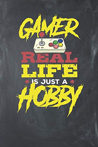 Gamer Real Life is just a Hobby: Lined Journal Lined Notebook 6x9 110 Pages Ruled image 3