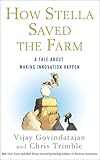 How Stella Saved the Farm: A Tale About Making Innovation Happen