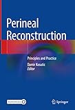 Perineal Reconstruction: Principles and Practice