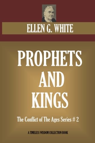 Prophets And Kings: The Conflict of The Ages Series # 2 (Timeless Wisdom Collection)